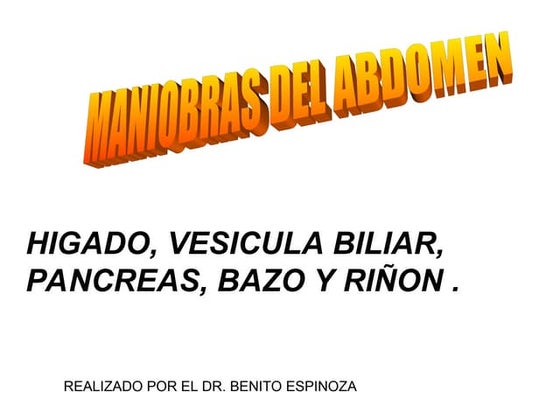 MANIOBRAS DE TIROIDE, HÍGADO, PÁNCREAS, BAZO, APÉNDICE Y PUNTOS PIELORRENOURE...