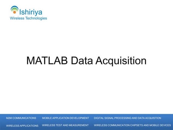 Ishiriya Wireless Technologies-MATLAB Data Acquisition