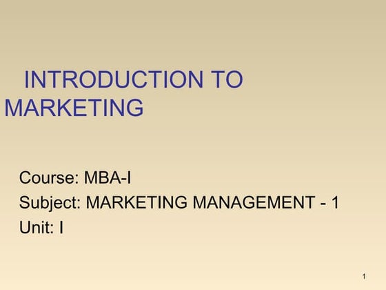Mba i mm-1 u-1.4 introduction to marketing