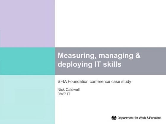 Measuring managing and deploying IT skills Nick Caldwell