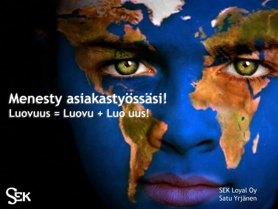 Menesty asiakastyössäsi - Luovuus = Luovu + Luo uusi