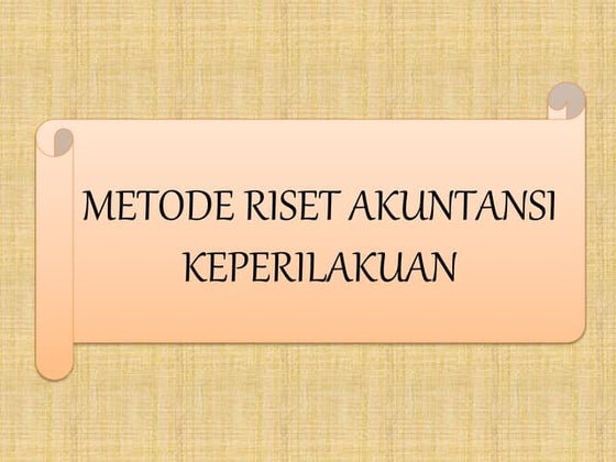 Metode Riset Akuntansi Keperilkuan