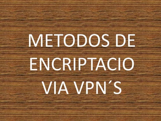 Metodos de encriptacio via vpn´s