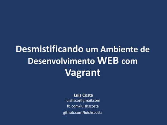 Desmistificando um Ambiente de Desenvolvimento WEB com Vagrant