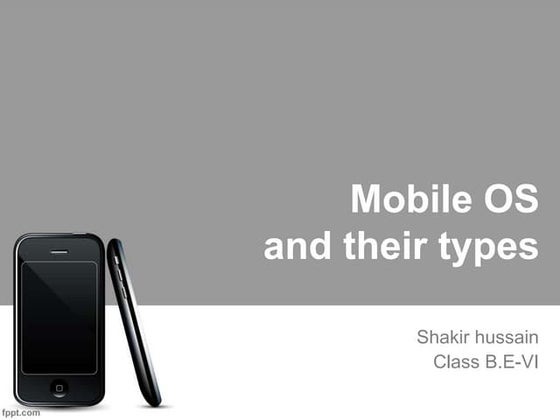 Mobile os and their types by shakir