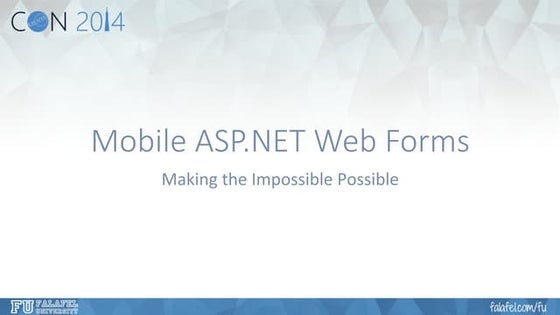 Mobile ASP.Net Web Forms - Making the impossible possible | FalafelCON 2014