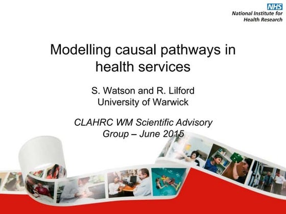 Modelling causal pathways in health services part 1, Prof Richard Lilford