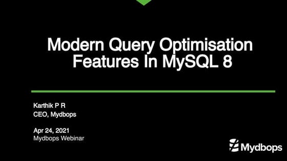 Modern query optimisation features in MySQL 8.