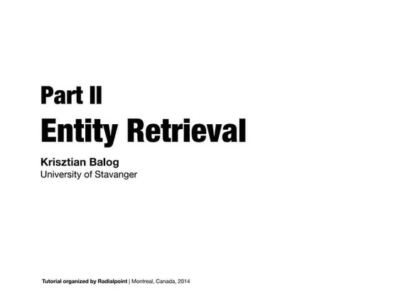 Entity Retrieval (tutorial organized by Radialpoint in Montreal)