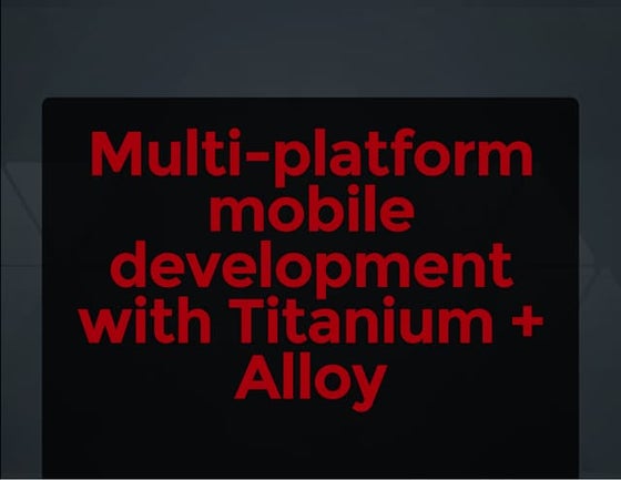 Multi platform development using titanium + alloy