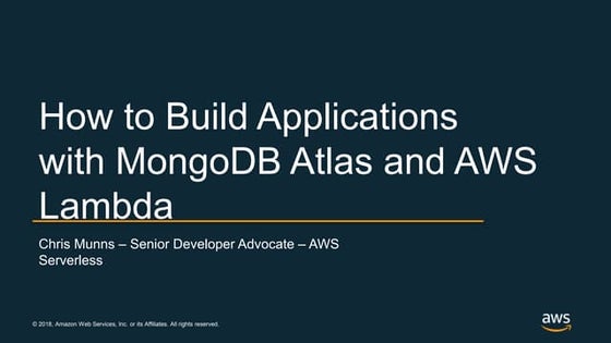 MongoDB World 2018: Tutorial - How to Build Applications with MongoDB Atlas &...