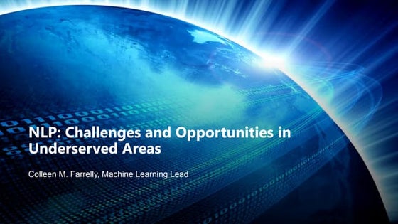 NLP: Challenges and Opportunities in Underserved Areas