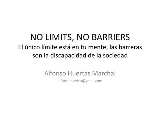 No limits, No barriers