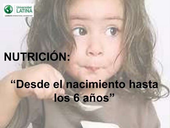 Nutrición desde el nacimiento hasta los 6 años