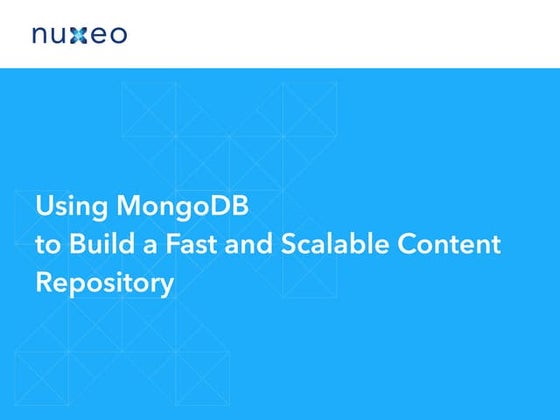 MongoDB Days UK: Using MongoDB to Build a Fast and Scalable Content Repositor...