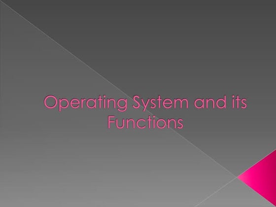 Operating system and its function