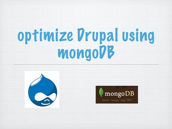 Optimize drupal using mongo db