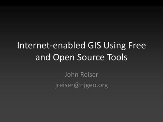 Internet-enabled GIS Using Free and Open Source Tools