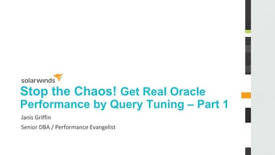 Stop the Chaos! Get Real Oracle Performance by Query Tuning Part 1