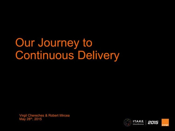 Robert Mircea & Virgil Chereches: Our Journey To Continuous Delivery at I T.A...