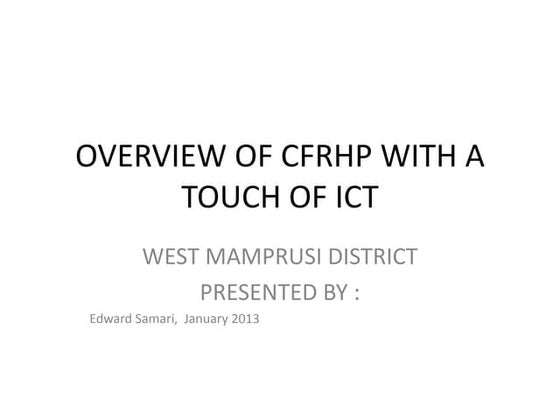 Overview of cfrhp with a touch of ict