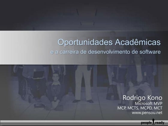 Oportunidades Acadêmicas e a carreira de desenvolvimento de software.