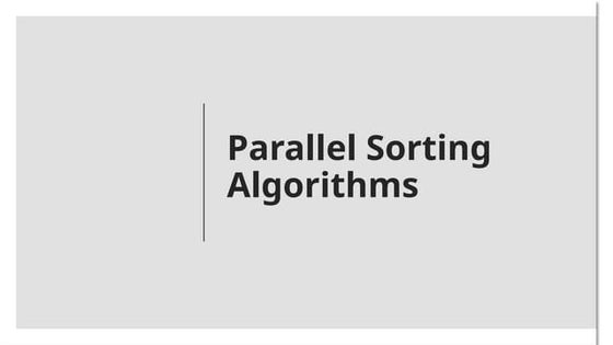 Parallel Sorting Algorithms. Quicksort. Merge sort. List Ranking