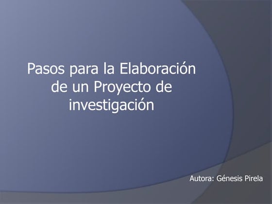 Pasos para la elaboracion de un proyecto de investigacion