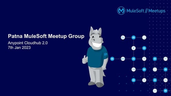 Patna MuleSoft Meetup Anypoint Cloudhub 2.0