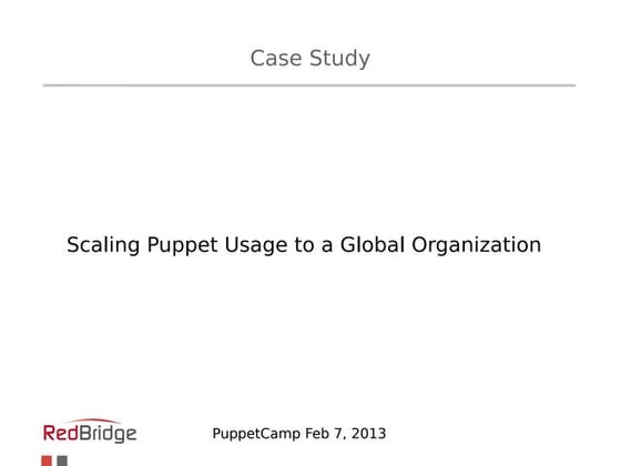 Scaling Puppet Usage to a Global Organization