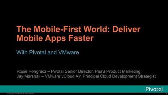It’s a Mobile First World: Faster Mobile Apps with Pivotal and VMware
