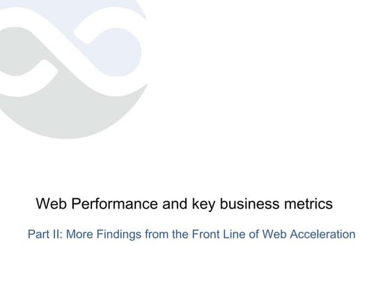 Velocity 2010: Performance Impact, Part Two: More Findings from the Front Lin...