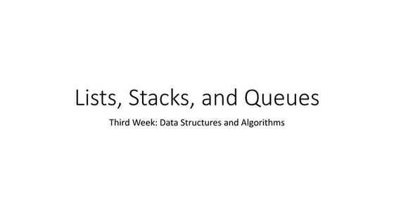 Lists, Stacks, and Queues: Abstract Data Types