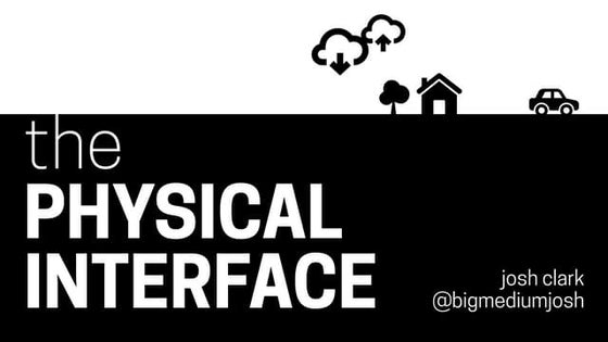 The Physical Interface
