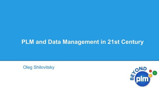 PLM and Data Management in 21st Century