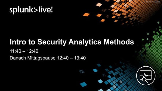 SplunkLive! Munich 2018: Intro to Security Analytics Methods
