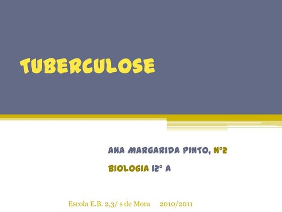 Tuberculose (trabalho/apresentação ppt) - Ana Margarida Pinto