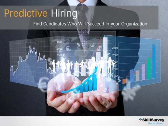 Predictive Hiring: Find Candidates Who Will Succeed in Your Organization