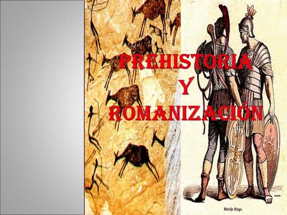 Prehistoria  y romanización último