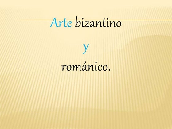 Arte Bizantino y Romànico
