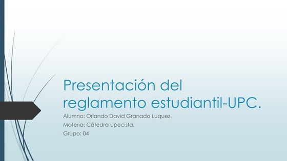 Presentación del reglamento estudiantil upc