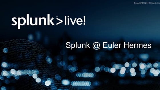 SplunkLive! Paris 2015 - Euler Hermes