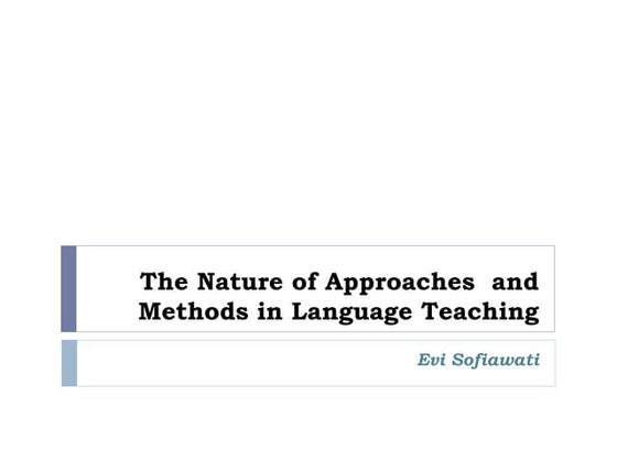 The Nature of Approaches & Methods in Language Teaching