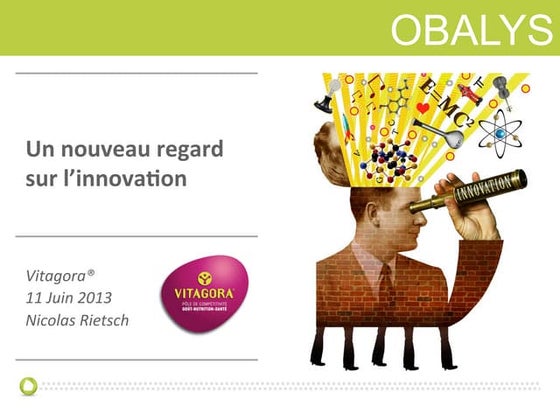 Une Autre vision de l'innovation, Juin 2013 ( Pôle de compétitivité Vitagora)
