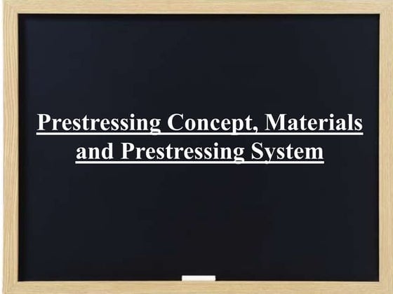 Prestressing Concept, Materials and Prestressing System - Section B, Group 1