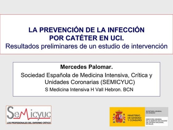 La prevención de la Infección por Catéter en UCI. Resultados preliminares de ...
