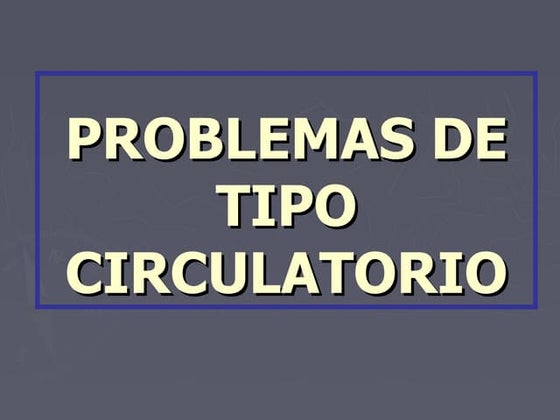 Problemas de tipo circulatorio