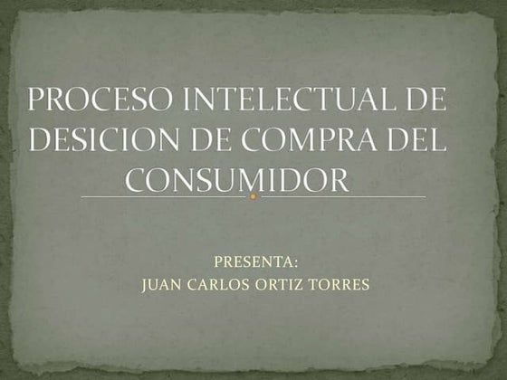 Proceso intelectual de decision de compra del consumidor