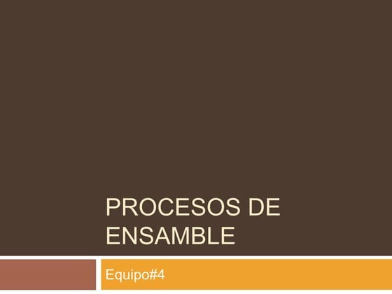Procesos de Ensamble