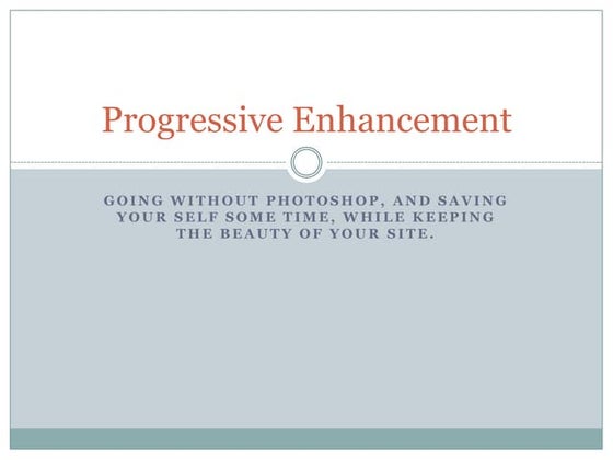 Progressive Enhancement